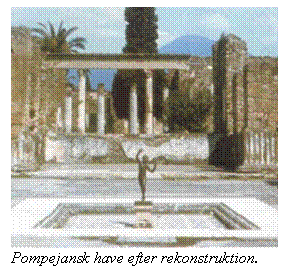 Tekstboks:  
Pompejansk have efter rekonstruktion. 

